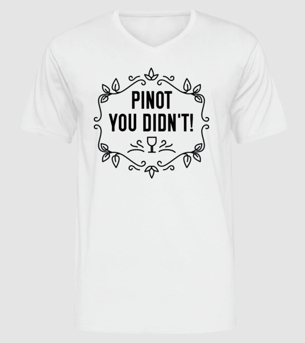 Wine tasting team Pinot you didnt model alb pe tricou