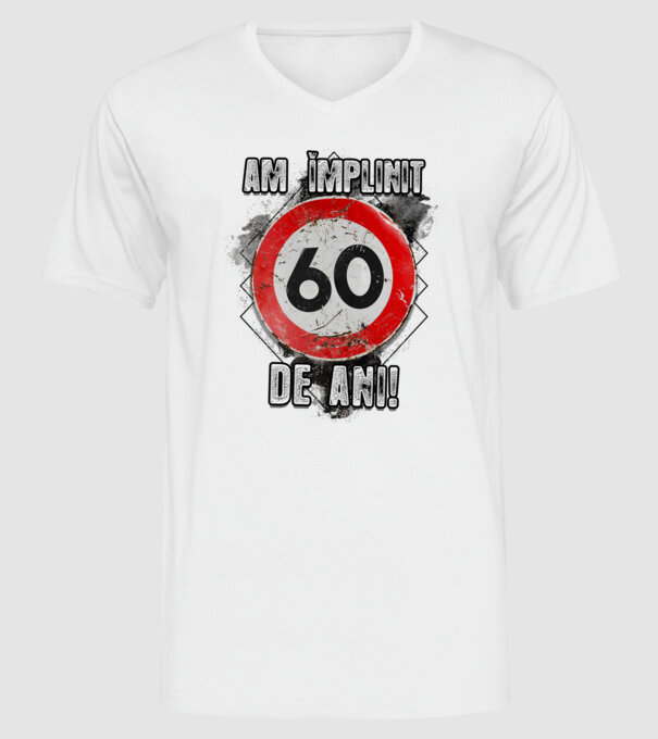 Am împlinit 60 de ani! model alb pe tricou