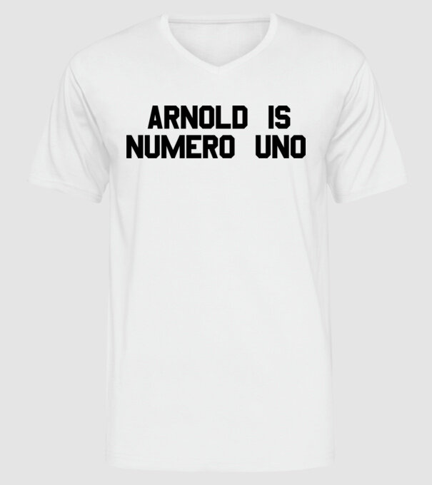 Arnold is Numero Uno model alb pe tricou