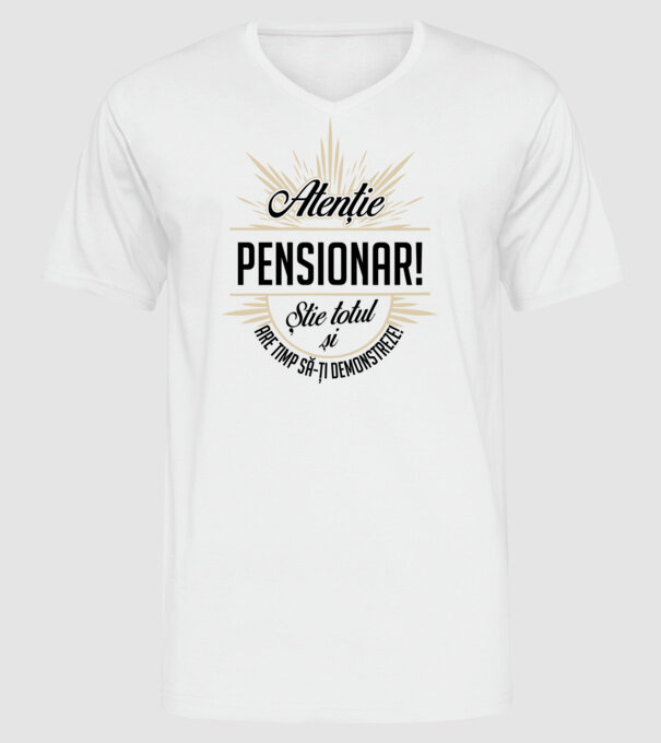 Atenție pensionar! Știe totul și are timp să-ți demonstreze! model alb pe tricou