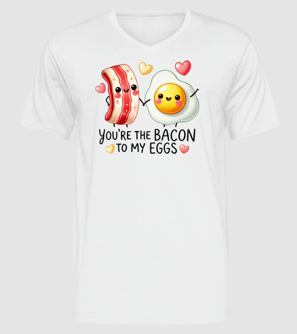 Bacon to my Eggs model alb pe tricou