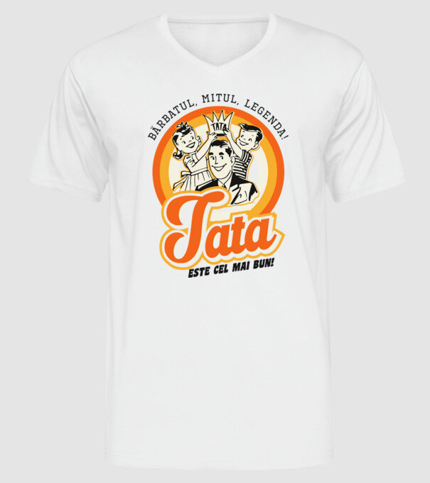 Bărbatul, mitul, legenda! Tata este cel mai bun! model alb pe tricou