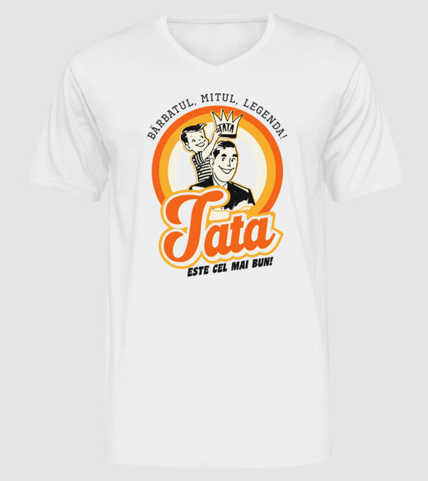 Bărbatul, mitul, legenda! Tata este cel mai bun! model alb pe tricou