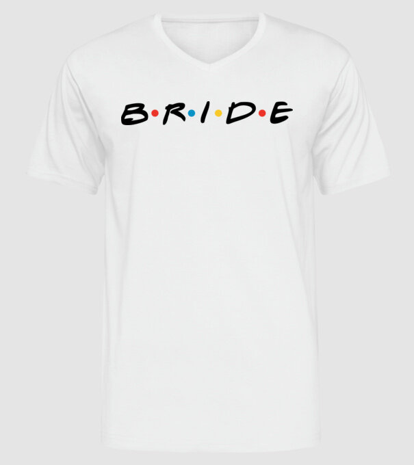 Bride Friends style drk model alb pe tricou