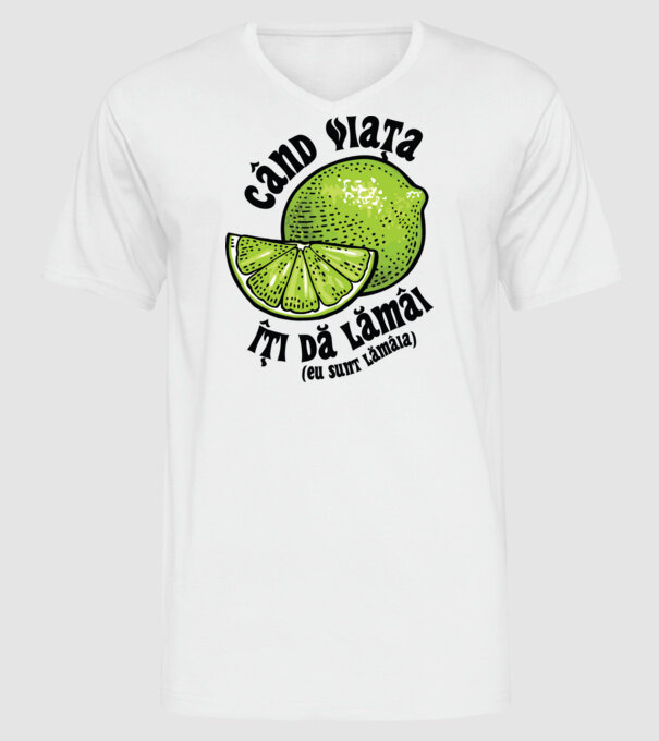 când viața îți dă lămâi (eu sunt lămâia) model alb pe tricou