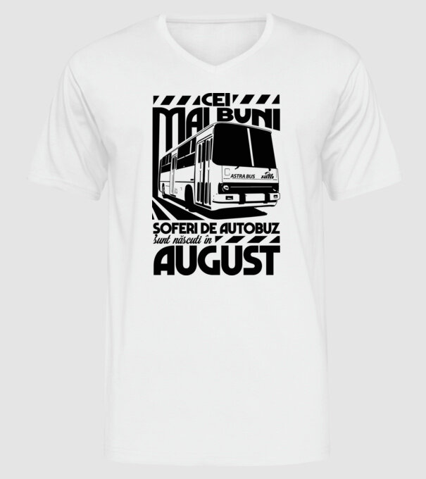 Cei mai buni șoferi de autobuz sunt născuți în August model alb pe tricou