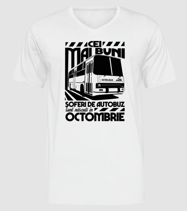 Cei mai buni șoferi de autobuz sunt născuți Octombrie model alb pe tricou