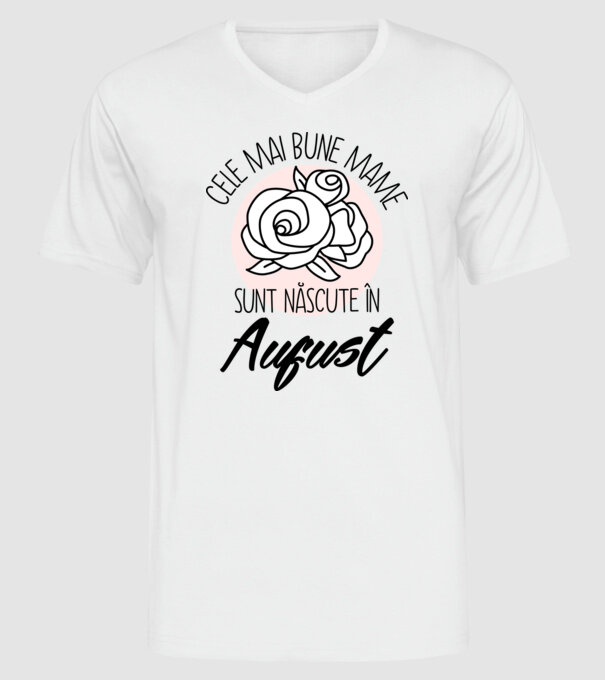 Cele mai bune mame sunt născute în August model alb pe tricou
