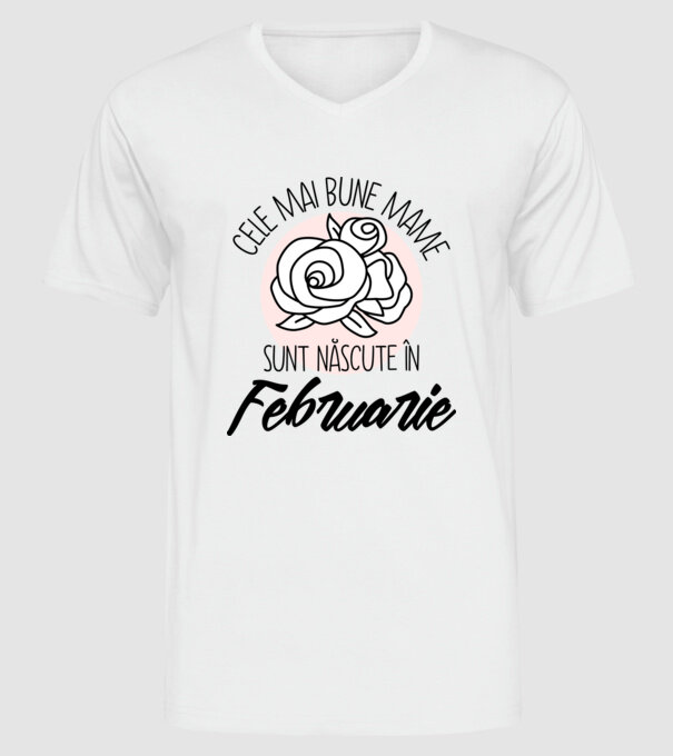 Cele mai bune mame sunt născute în Februarie model alb pe tricou