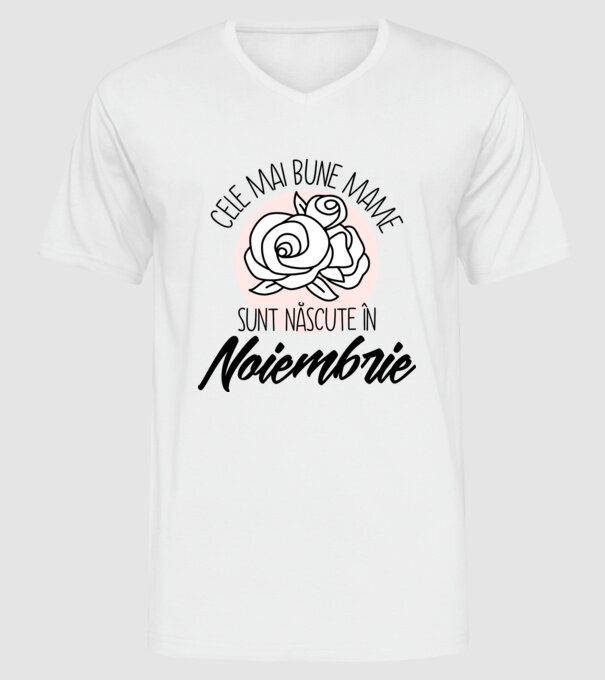 Cele mai bune mame sunt născute în Noiembrie model alb pe tricou