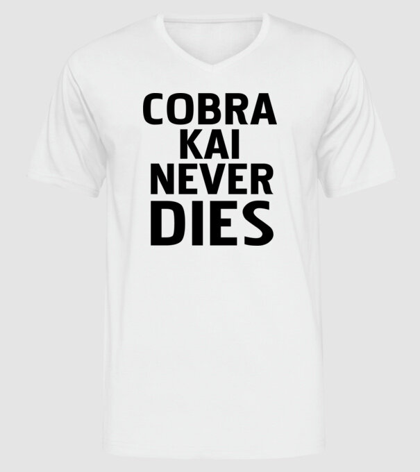 cobra kai never dies model alb pe tricou