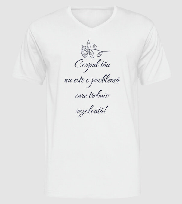 corpul tău nu este o problemă care trebuie rezolvată! model alb pe tricou