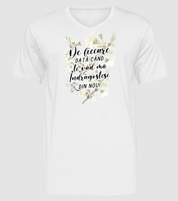 De fiecare dată când te văd mă îndrăgostesc din nou model alb pe tricou