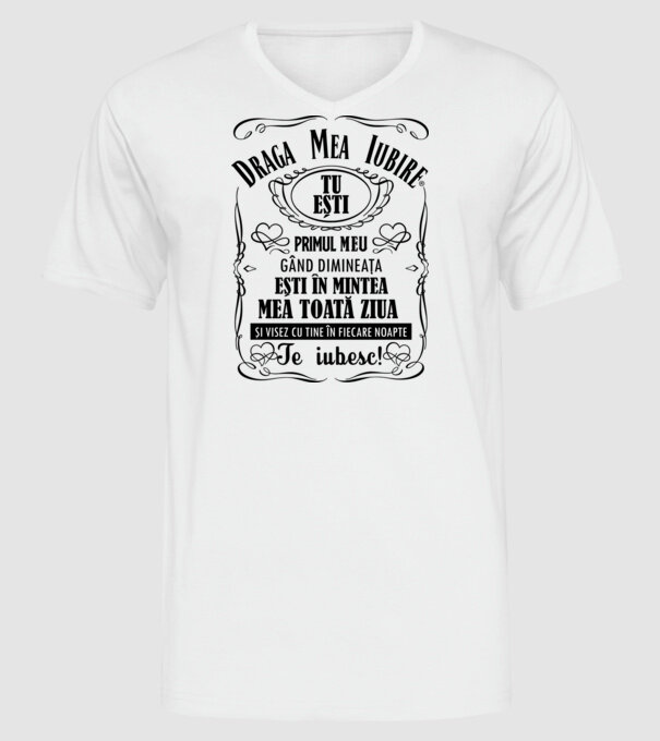 draga mea iubire tu ești primul meu model alb pe tricou