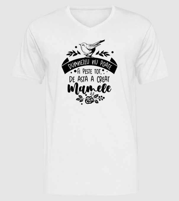 Dumnezeu nu poate fi peste tot model alb pe tricou