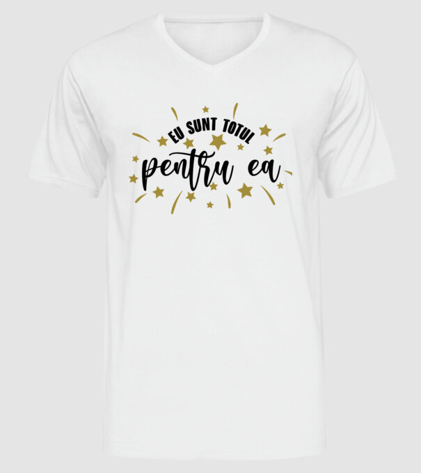 Eu sunt totul pentru el/ ea model alb pe tricou