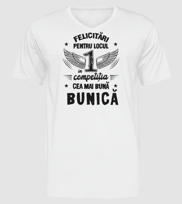 Felicitări pentru locul 1 în competiția Cea mai bună bunică! model alb pe tricou