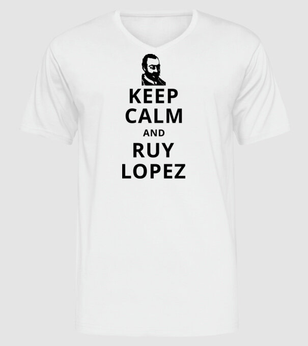 Keep Calm and Ruy Lopez v3 model alb pe tricou
