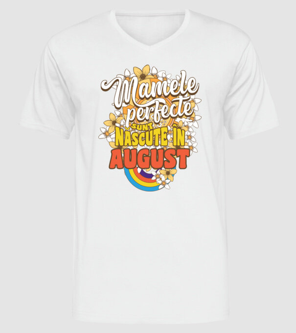Mamele perfecte sunt născute în august. model alb pe tricou