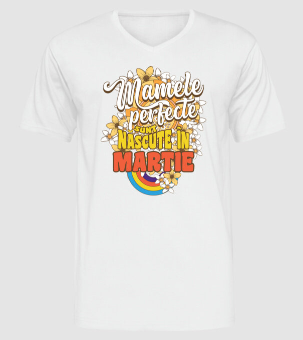Mamele perfecte sunt născute în martie. model alb pe tricou