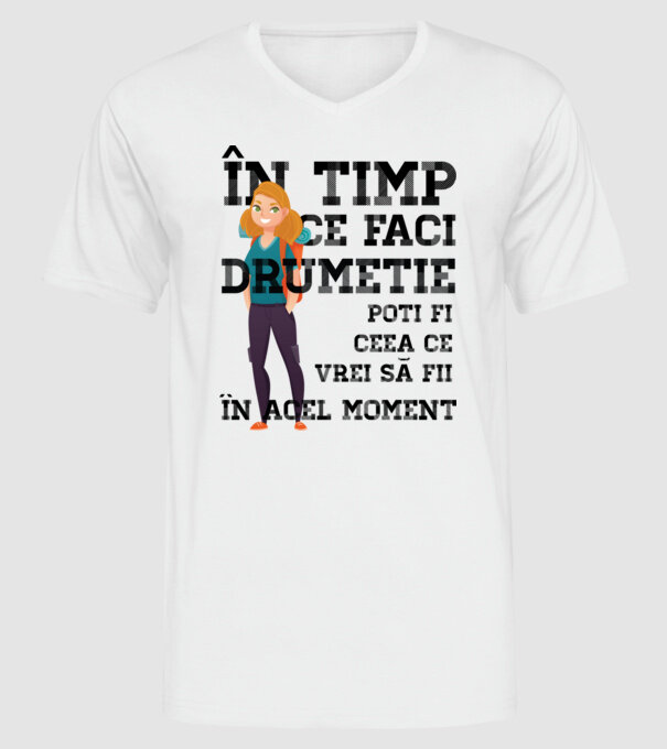 în timp ce faci drumeție poți fi ceea ce vrei să fii - în acel moment model alb pe tricou