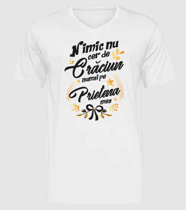 nimic nu cer de Crăciun, numai pe prietena mea model alb pe tricou