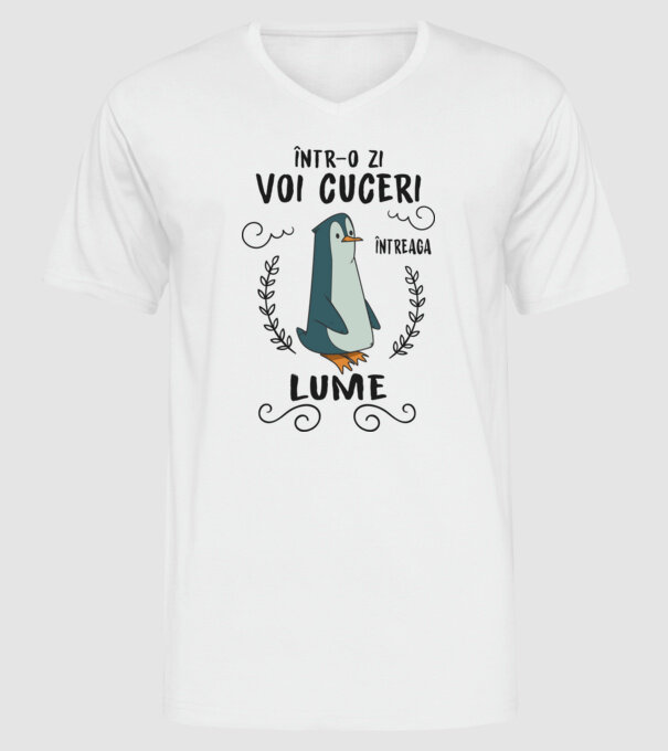 Într-o zi voi cuceri întreaga lume model alb pe tricou