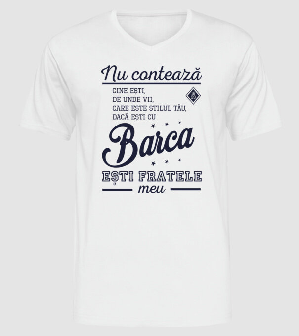 nu contează cine ești, de unde vii, care este stilul tău, dacă ești cu Barca, ești fratele meu model alb pe tricou