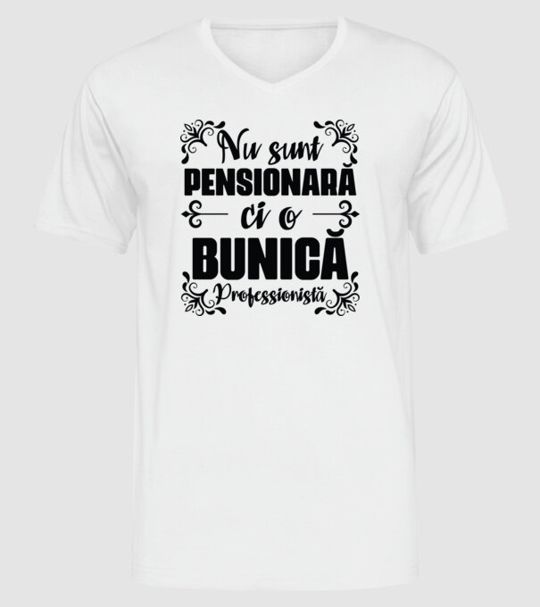 Nu sunt pensionară, ci o bunică profesionistă model alb pe tricou