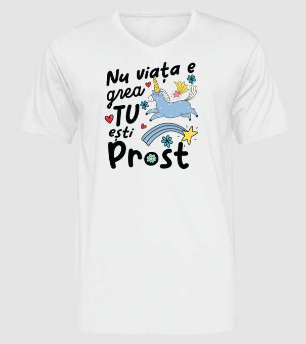 Nu viața e grea, tu ești prost model alb pe tricou