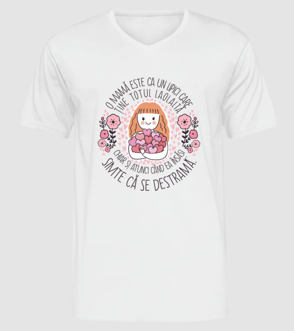 O mamă este ca un lipici care ține totul laolaltă, chiar și atunci când ea însăși simte că se destramă. model alb pe tricou