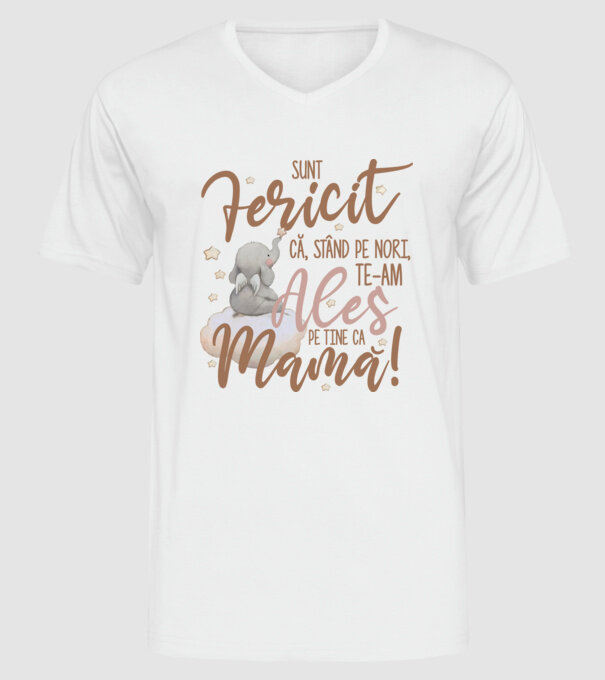Sunt fericit că, stând pe nori, te-am ales pe tine ca mamă! model alb pe tricou