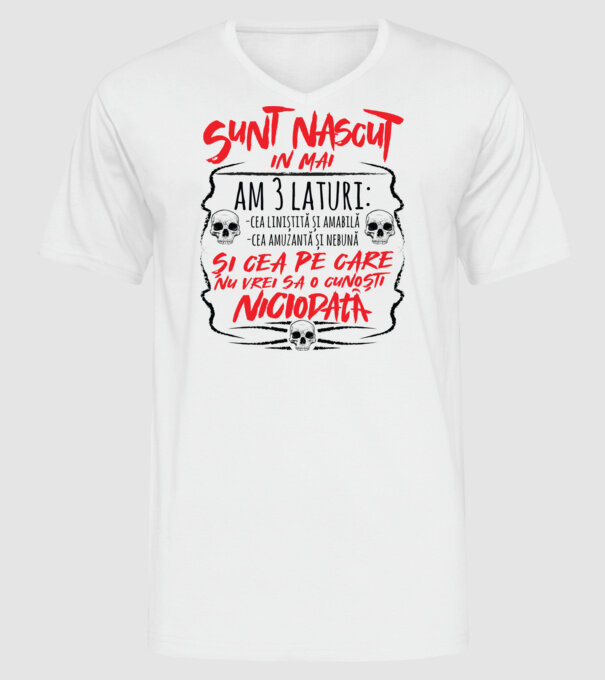 Sunt născut în mai, am 3 laturi model alb pe tricou