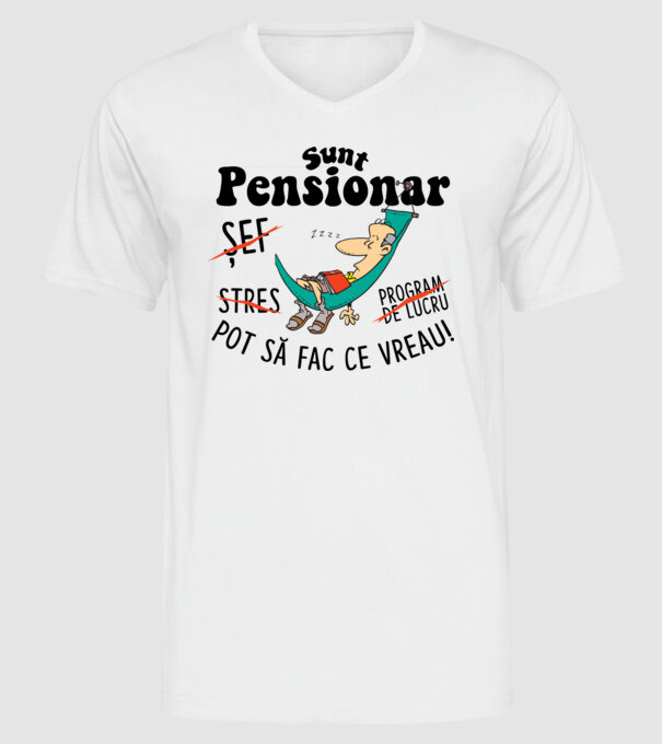 Sunt pensionar - pot să fac ce vreau! stres, program de lucru, șef model alb pe tricou