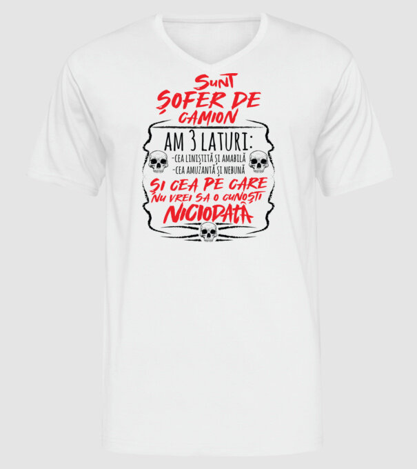 sunt șofer de camion am 3 laturi model alb pe tricou