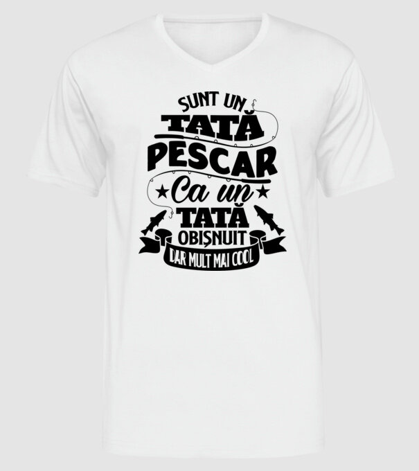 Sunt un tată pescar, ca un tată obișnuit, dar mult mai cool model alb pe tricou