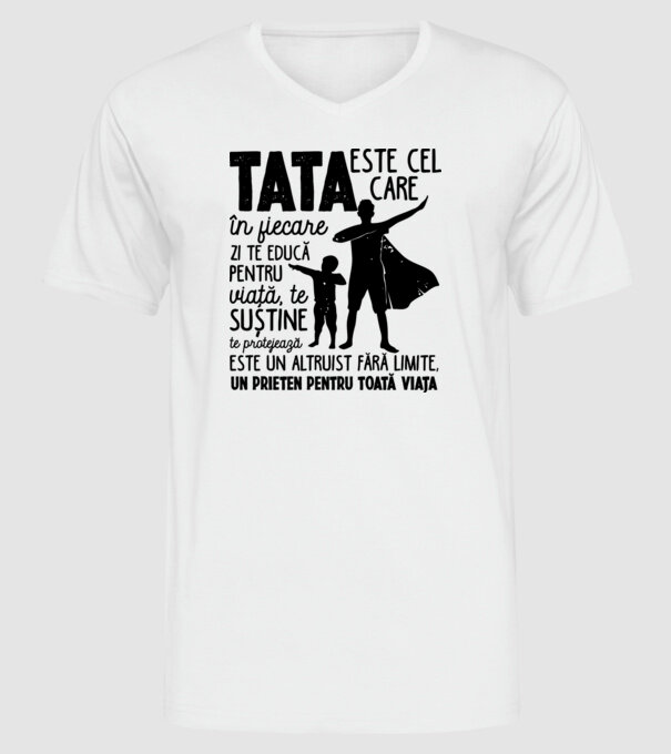 Tata este cel care în fiecare zi te educă pentru viață D5995141 model alb pe tricou