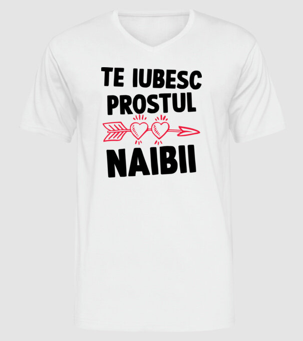 Te iubesc, prostul naibii model alb pe tricou