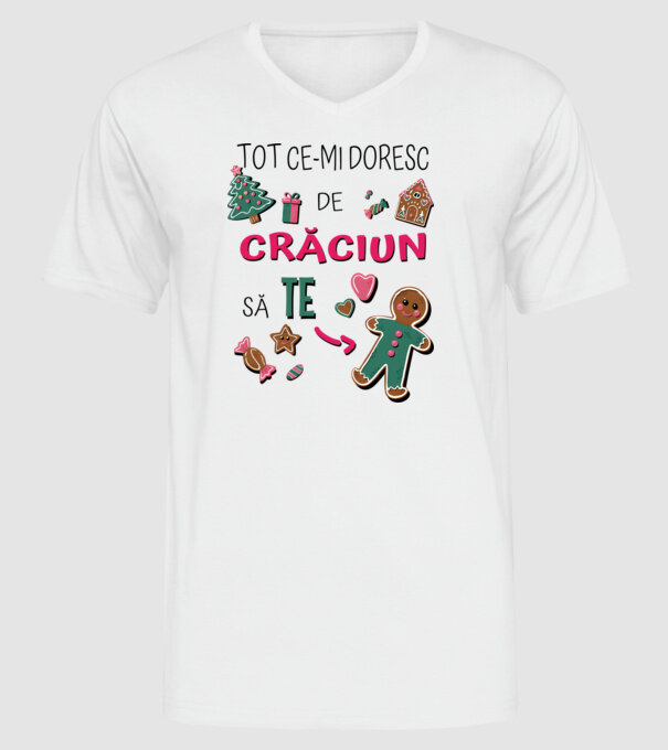 Tot ce-mi doresc de Crăciun să TE om alb model alb pe tricou