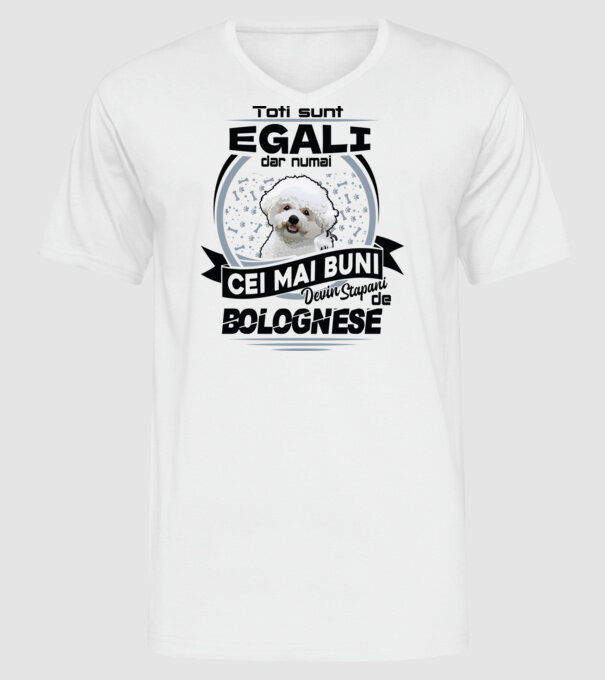 Toți sunt egali, dar numai cei mai buni devin stăpâni de bolognese model alb pe tricou
