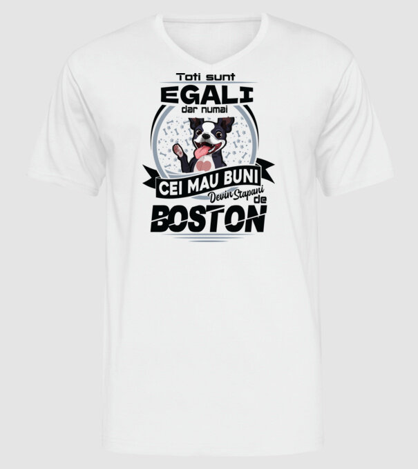 Toți sunt egali, dar numai cei mai buni devin stăpâni de boston model alb pe tricou