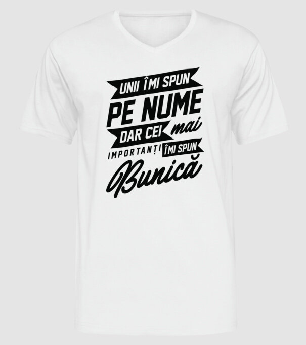 Unii îmi spun pe nume, dar cei mai importanți îmi spun bunică model alb pe tricou