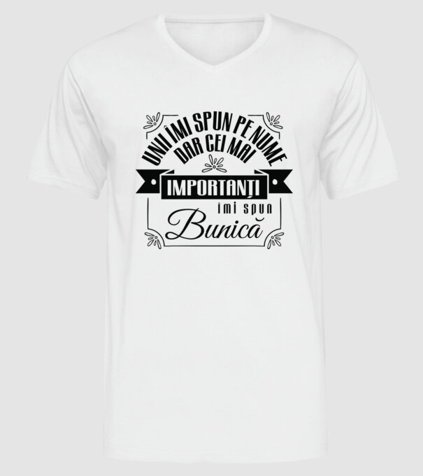 Unii îmi spun pe nume, dar cei mai importanți îmi spun bunică model alb pe tricou
