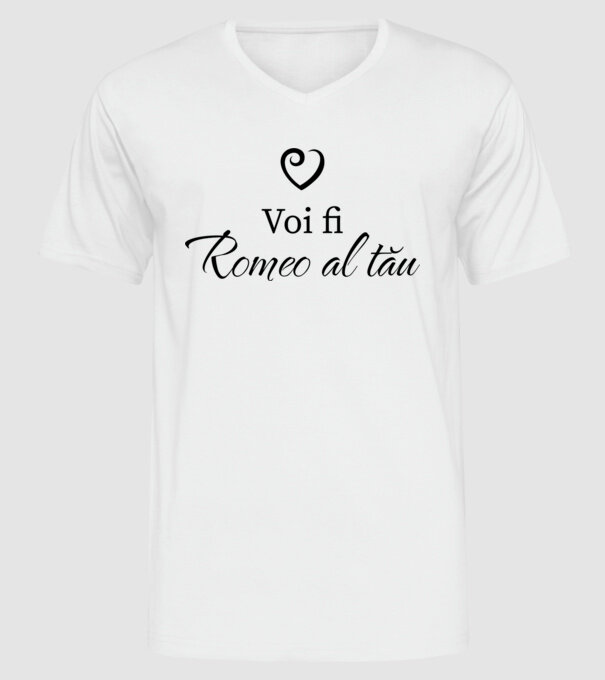 Voi fi Romeo al tău model alb pe tricou