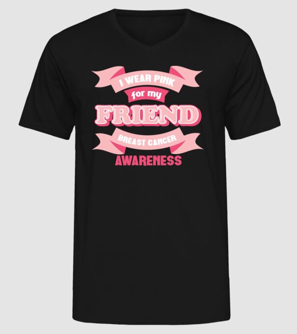 I wear pink for my friend model negru pe tricou