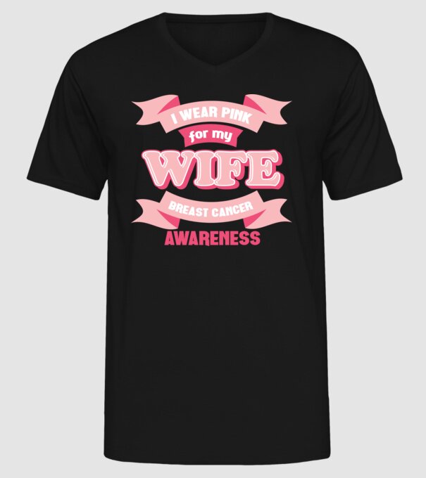 I wear pink for my wife model negru pe tricou