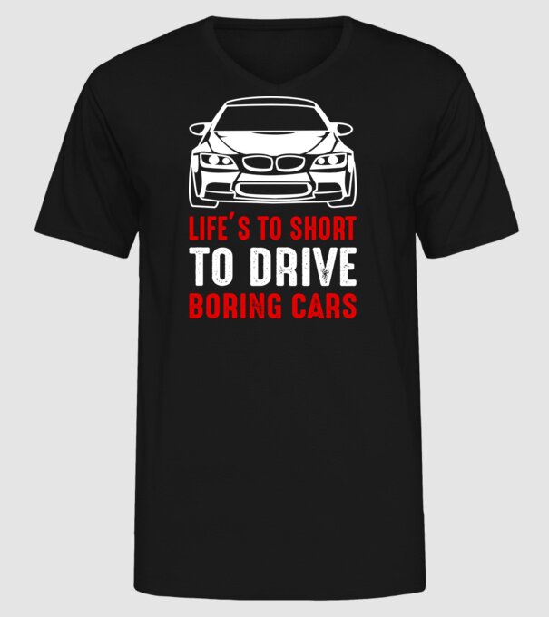 Life is too short to drive boring cars model negru pe tricou