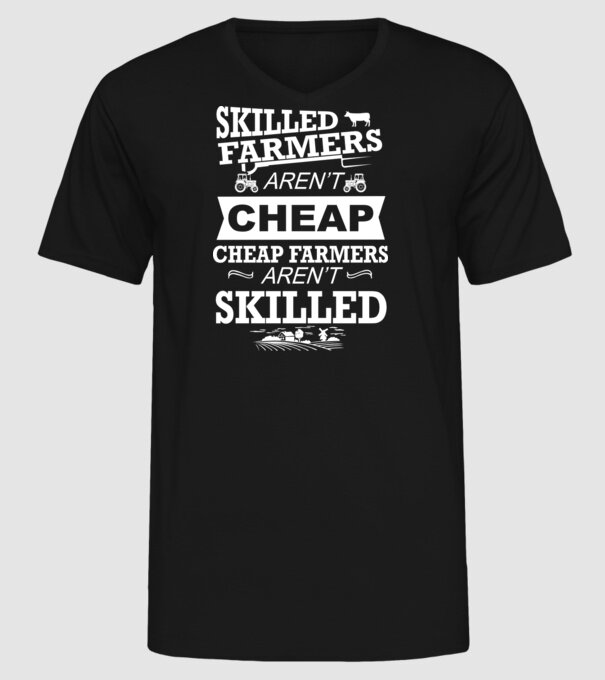 'Skilled farmers aren''t cheap Cu tractor' model negru pe tricou
