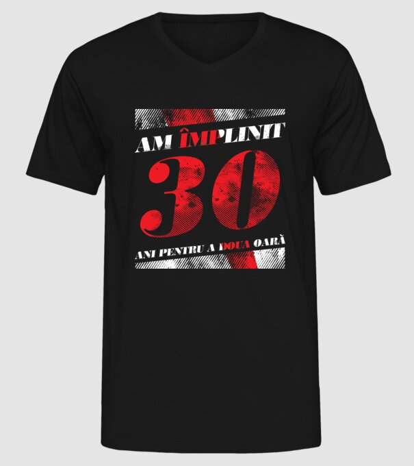 Am împlinit 30 ani pentru a doua oară model negru pe tricou