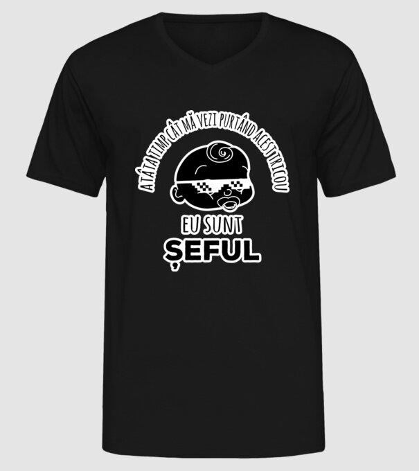 atâta timp cât mă vezi purtând acest tricou, eu sunt șeful model negru pe tricou